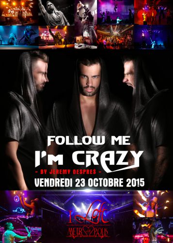 FOLLOW ME, I’M CRAZY by JEREMY DESPRES