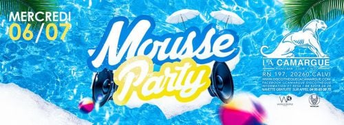 ✚ Mousse PARTY ✚ par La Camargue Discothèque