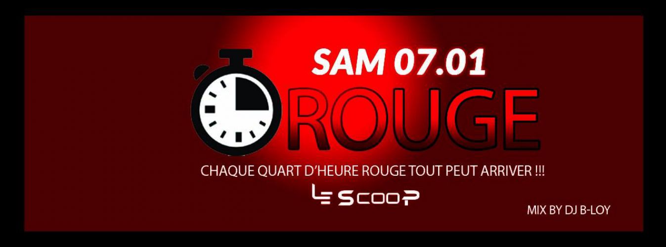 Quart d’heure ROUGE # Le SCOOP