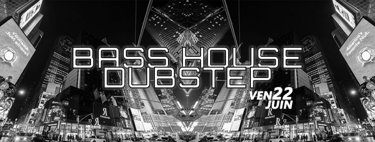 BASS HOUSE / DUBSTEP