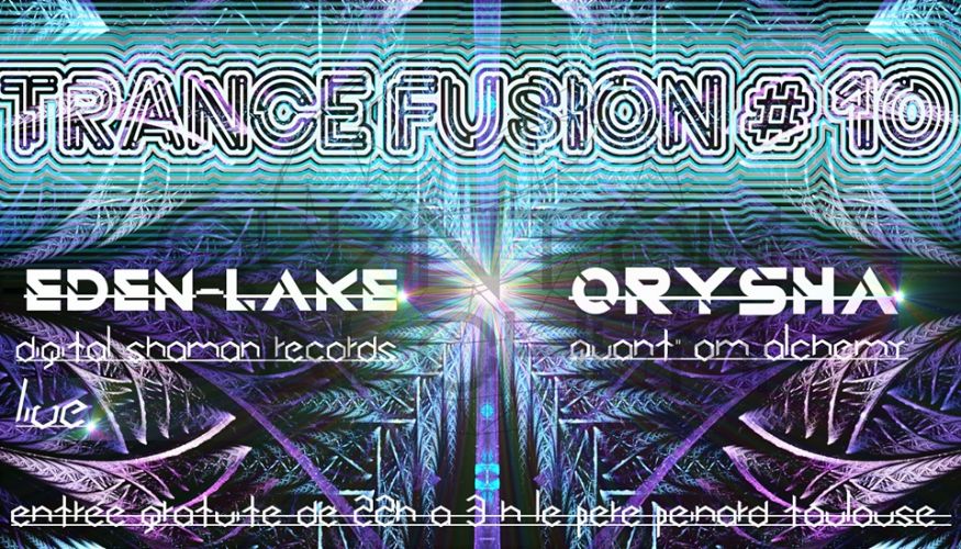 Trance Fusion #10 : Psyché w/ Eden Lake et Orysha