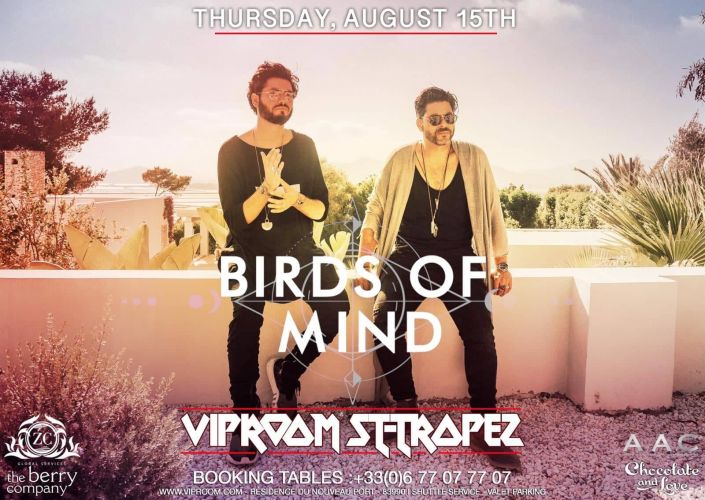 VIP ROOM St Tropez x Birds Of Mind x Thursday August 1st