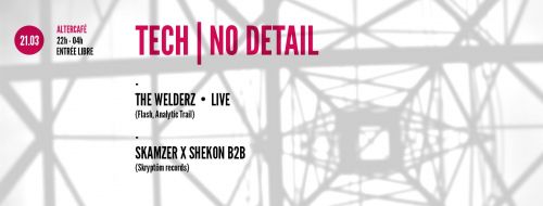 TECH-NO DETAIL – THE WELDERZ live, SKAMZER vs SHEKON (Skryptom)