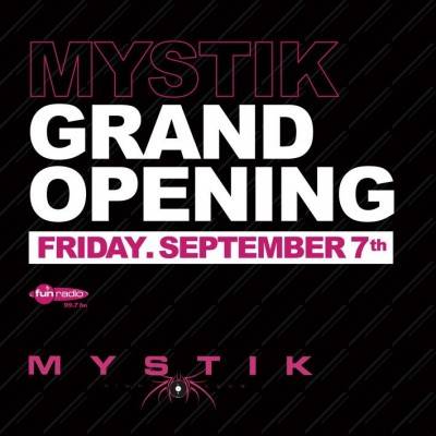 MYSTIK GRAND OPENING