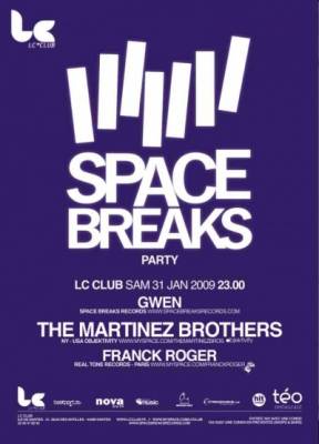 Space Breaks Party # 3 : Martinez Brothers, Franck Roger & Gwen 31/01/09 @ LC Club