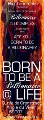 BORN TO BE A BILLIONAIRE – la derniere