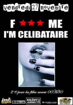 F*** me I’m célibataire