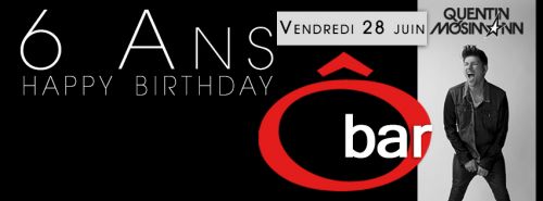 Anniversaire du Obar 6 ans //Quentin Mosiman