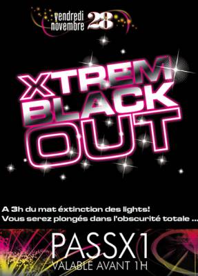 XTREM BLACK OUT !!!