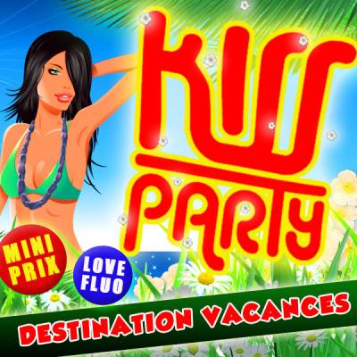 Kiss Party Destination Vacances * MINI PRIX *