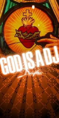 God Is A Dj