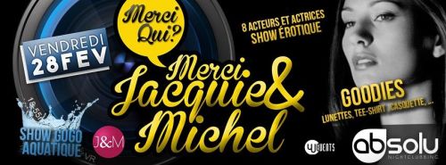 MERCI QUI ? MERCI JACQUIE & MICHEL !