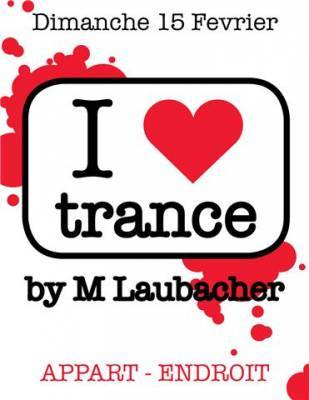 I Love Trance by M Laubacher