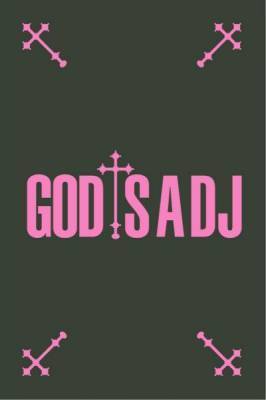 GOD IS A DJ