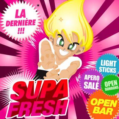 Supa Fresh… La dernière !